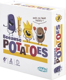 [02513] BECAUSE POTATOES